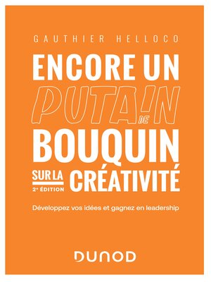 cover image of Encore un putain de bouquin sur la créativité--2e éd.